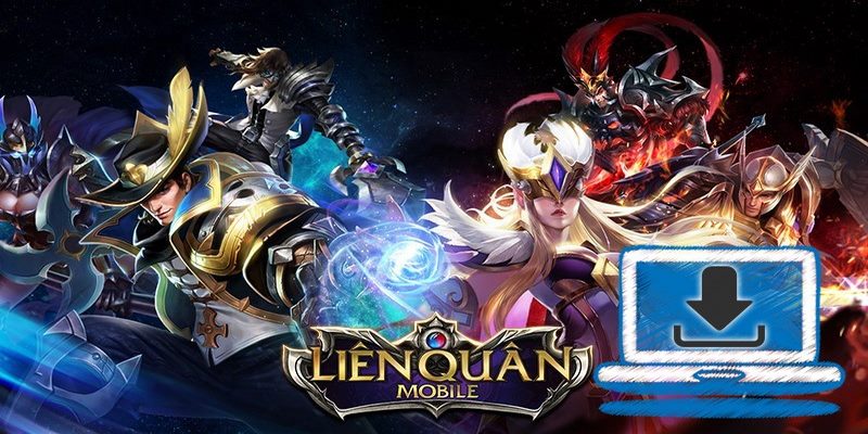 Tổng quan cách tải liên quân mobile apk, ios