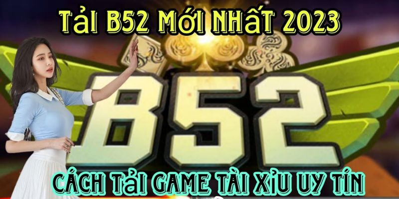 Hướng dẫn tải game bài đổi thưởng b52